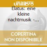 Elatus: eine kleine nachtmusik - diverti cd