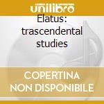 Elatus: trascendental studies cd