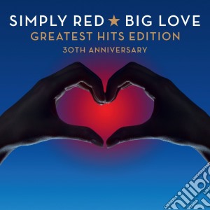Simply Red - Big Love Greatest Hits Edition 30th Anniversary (2 Cd) cd musicale di Simply Red