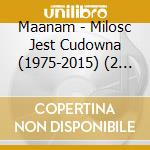 Maanam - Milosc Jest Cudowna (1975-2015) (2 Cd) cd musicale di Maanam