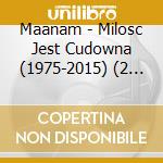 Maanam - Milosc Jest Cudowna (1975-2015) (2 Cd) cd