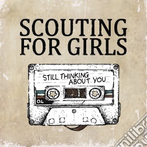 Scouting For Girls - Still Thinking About You cd musicale di Scouting For Girls