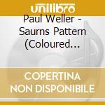 Paul Weller - Saurns Pattern (Coloured Vinyl) cd