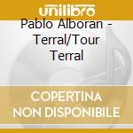 Pablo Alboran - Terral/Tour Terral cd musicale di Pablo Alboran