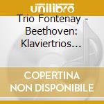 Trio Fontenay - Beethoven: Klaviertrios 1+2 Op.11 cd