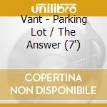 Vant - Parking Lot / The Answer (7