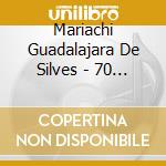 Mariachi Guadalajara De Silves - 70 Anos Peerless Una Historia cd musicale di Mariachi Guadalajara De Silves