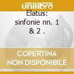 Elatus: sinfonie nn. 1 & 2 . cd