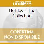 Holiday - The Collection cd musicale di Holiday