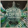 (LP Vinile) Chris Hadfield - Space Sessions: Songs From A Tin Can cd