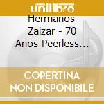 Hermanos Zaizar - 70 Anos Peerless Una Historia Musical cd