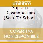 Soprano - Cosmopolitanie (Back To School Edition) cd musicale di Soprano