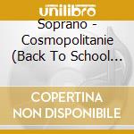 Soprano - Cosmopolitanie (Back To School Edition) cd