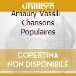 Amaury Vassili - Chansons Populaires cd