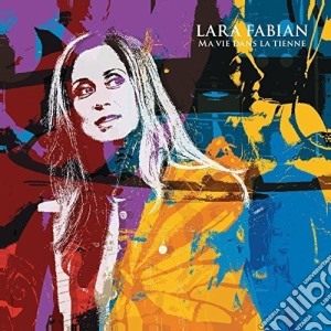 Lara Fabian - Ma Vie Dans La Tienne cd musicale di Lara Fabian