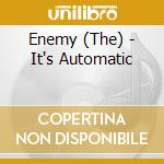 Enemy (The) - It's Automatic cd musicale di Enemy