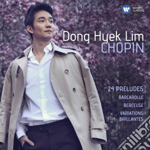 Fryderyk Chopin - 24 Preludes, Barcarolle, Berceuse & Variations brillantes cd musicale di Lim Donghyek