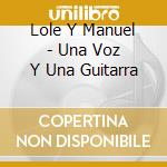 Lole Y Manuel - Una Voz Y Una Guitarra cd