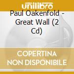 Paul Oakenfold - Great Wall (2 Cd) cd
