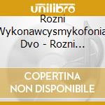 Rozni Wykonawcysmykofonia: Dvo - Rozni Wykonawcysmykofonia: Dvo cd