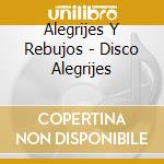Alegrijes Y Rebujos - Disco Alegrijes cd