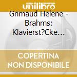 Grimaud Helene - Brahms: Klavierst?Cke Op.116-119 cd