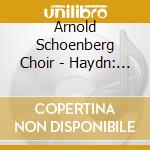Arnold Schoenberg Choir - Haydn: Die 7 Letzten Worte Unseres Erl?Sers cd