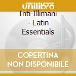 Inti-Illimani - Latin Essentials