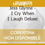 Jess Glynne - I Cry When I Laugh Deluxe cd musicale di Jess Glynne
