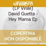(LP Vinile) David Guetta - Hey Mama Ep lp vinile di David Guetta