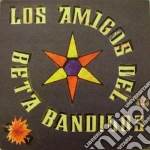 Beta Band (The) - Los Amigos Del Beta Bandidos cd