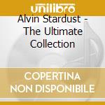 Alvin Stardust - The Ultimate Collection cd musicale di Alvin Stardust