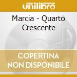 Marcia - Quarto Crescente cd