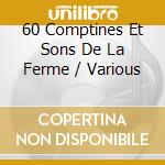 60 Comptines Et Sons De La Ferme / Various cd