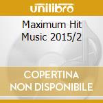 Maximum Hit Music 2015/2 cd