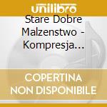 Stare Dobre Malzenstwo - Kompresja Ciszy cd
