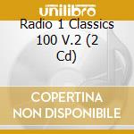 Radio 1 Classics 100 V.2 (2 Cd) cd