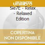 Sie7E - Relax - Relaxed Edition cd