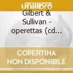 Gilbert & Sullivan - operettas (cd Box) cd