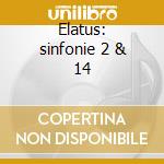 Elatus: sinfonie 2 & 14 cd