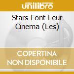 Stars Font Leur Cinema (Les) cd musicale di Ost