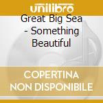 Great Big Sea - Something Beautiful cd