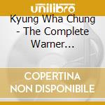 Kyung Wha Chung - The Complete Warner Recordings cd musicale di Chung Kyung