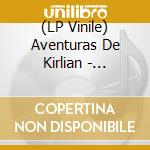 (LP Vinile) Aventuras De Kirlian - Aventuras De Kirlian lp vinile di Aventuras De Kirlian
