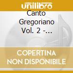 Canto Gregoriano Vol. 2 - Schola Cantorum Coloniensis cd