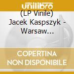 (LP Vinile) Jacek Kaspszyk - Warsaw Philharmonic vinile