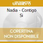 Nadia - Contigo Si cd