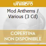 Mod Anthems / Various (3 Cd) cd musicale di Anthems Mod