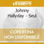Johnny Hallyday - Seul cd