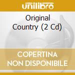 Original Country (2 Cd) cd musicale di Warner Music